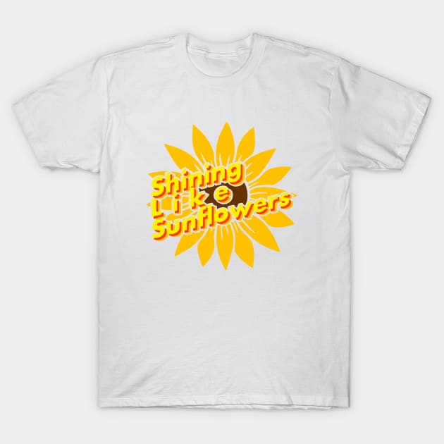 Shining like sunflowers T-Shirt by littlefrog